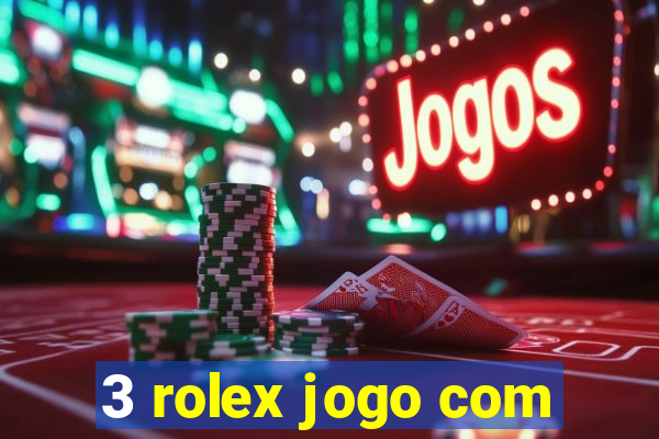 3 rolex jogo com